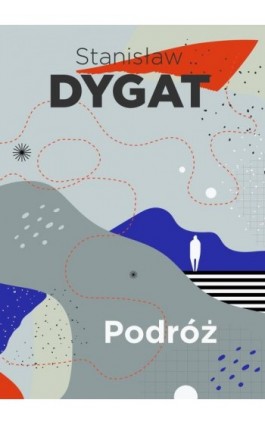 Podróż - Stanisław Dygat - Ebook - 978-83-67021-79-1