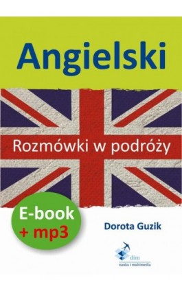 Angielski Rozmówki w podróży ebook + mp3 - Dorota Guzik - Audiobook - 978-83-8006-019-7