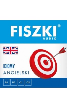 FISZKI audio – angielski – Idiomy - Patrycja Wojsyk - Audiobook - 9788378433392