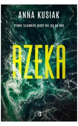 Rzeka. Żywioły Podkarpacia. Tom 1 - Anna Kusiak - Ebook - 978-83-67137-58-4