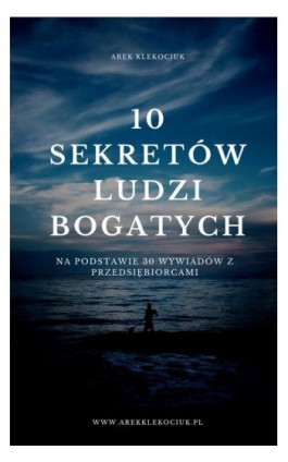 10 sekretów ludzi bogatych - Arek Klekociuk - Ebook - 978-83-963936-2-3