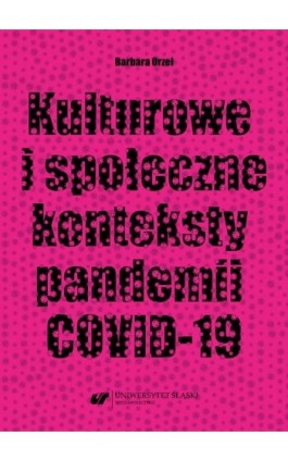 Kulturowe i społeczne konteksty pandemii COVID-19 - Barbara Orzeł - Ebook - 978-83-226-4143-9