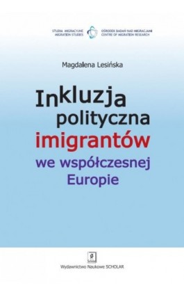 Inkluzja polityczna imigrantów we współczesnej Europie - Magdalena Lesińska - Ebook - 978-83-7383-674-7