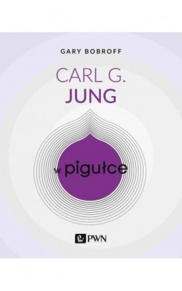 Carl G. Jung w pigułce - Gary Bobroff - Ebook - 978-83-01-22163-8
