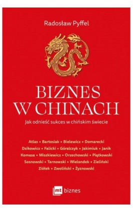 Biznes w Chinach. Jak odnieść sukces w chińskim świecie. - Radosław Pyffel - Ebook - 978-83-8231-145-7