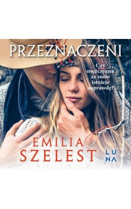 Przeznaczeni - Emilia Szelest - Audiobook - 978-83-67022-27-9