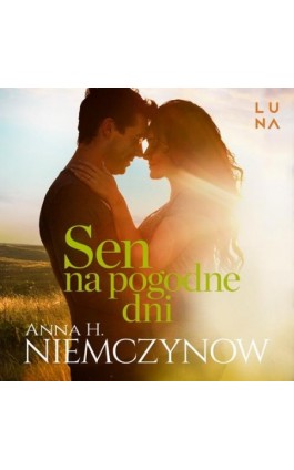 Sen na pogodne dni - Anna H. Niemczynow - Audiobook - 978-83-67022-28-6