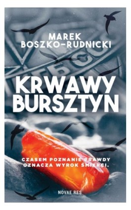 Krwawy bursztyn - Marek Boszko-Rudnicki - Ebook - 978-83-8219-641-2