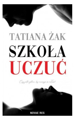 Szkoła uczuć - Tatiana Żak - Ebook - 978-83-8219-575-0