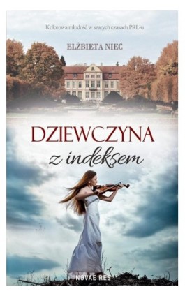 Dziewczyna z indeksem - Elżbieta Nieć - Ebook - 978-83-8219-799-0