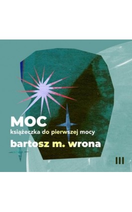 Moc. Książeczka do pierwszej mocy - Bartosz M. Wrona - Audiobook - 978-83-67021-94-4