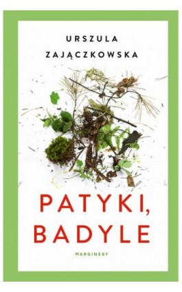 Patyki i badyle - Urszula Zajączkowska - Ebook - 978-83-66335-47-9