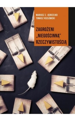 Zagrożeni niegościnną rzeczywistością - Mariusz Z. Jędrzejko - Ebook - 978-83-7545-959-3
