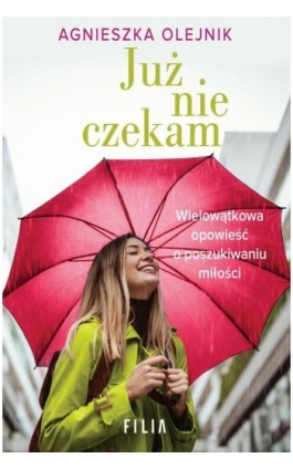 Już nie czekam - Agnieszka Olejnik - Ebook - 978-83-8195-975-9