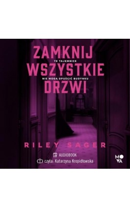 Zamknij wszystkie drzwi - Riley Sager - Audiobook - 978-83-67137-79-9