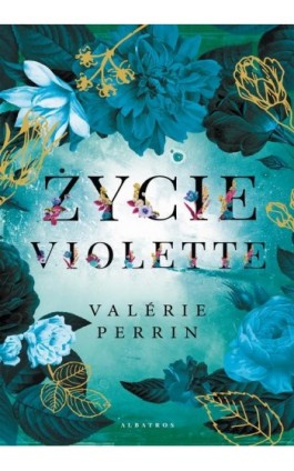 ŻYCIE VIOLETTE - Valerie Perrin - Ebook - 978-83-8215-933-2