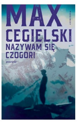 Nazywam się Czogori - Max Cegielski - Ebook - 978-83-67157-44-5