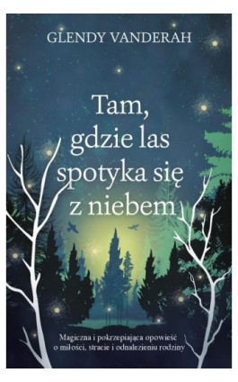 Tam, gdzie las spotyka się z niebem - Glendy Vanderah - Ebook - 978-83-287-2079-4