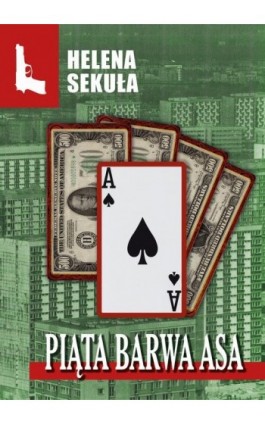 Piąta barwa asa - Helena Sekuła - Ebook - 978-83-67296-13-7