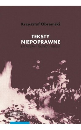 Teksty niepoprawne. Literatura – polityka – religia - Krzysztof Obremski - Ebook - 978-83-231-4710-7