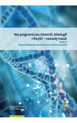 Na pograniczu chemii, biologii i fizyki – rozwój nauk. Tom 2 - Ebook - 978-83-231-4501-1