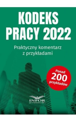 Kodeks Pracy 2022 Praktyczny komentarz z przykładami - Praca zbiorowa - Ebook - 978-83-8268-072-0