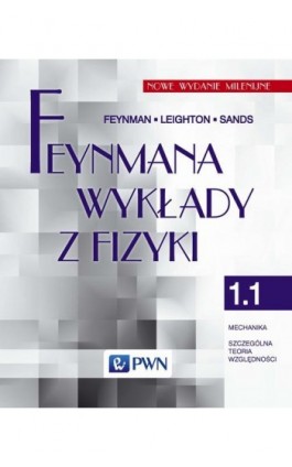 Feynmana wykłady z fizyki. Tom 1.1. Mechanika, szczególna teoria względności - R.P. Feynman - Ebook - 978-83-01-22168-3