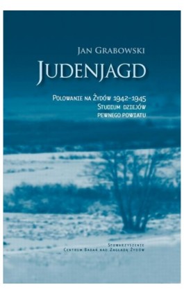 Judenjagd. Polowanie na Żydów 1942-1945 - Jan Grabowski - Ebook - 978-83-63444-12-9