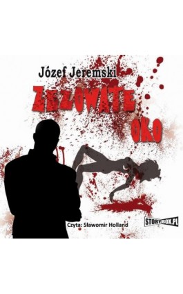 Zezowate oko - Józef Jeremski - Audiobook - 978-83-7927-110-8