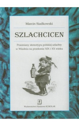 Szlachcicen - Marcin Siadkowski - Ebook - 978-83-7383-494-1