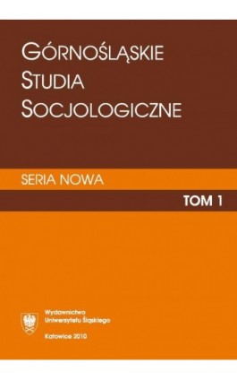 Górnośląskie Studia Socjologiczne. Seria Nowa. T. 1 - Ebook