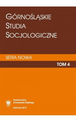 Górnośląskie Studia Socjologiczne. Seria Nowa. T. 4 - Ebook