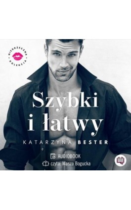 Szybki i łatwy. Niegrzeczna kolekcja. Tom 2 - Katarzyna Bester - Audiobook - 978-83-67137-42-3