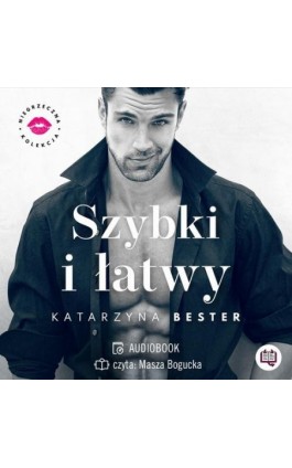 Szybki i łatwy. Niegrzeczna kolekcja. Tom 2 - Katarzyna Bester - Audiobook - 978-83-67137-42-3