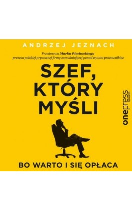 Szef, który myśli, bo warto i się opłaca - Andrzej Jeznach - Audiobook - 978-83-283-9476-6