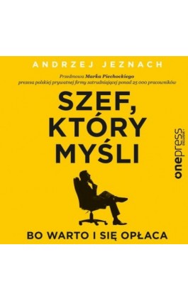 Szef, który myśli, bo warto i się opłaca - Andrzej Jeznach - Audiobook - 978-83-283-9476-6