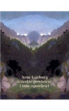 Górskie powietrze i inne opowieści - Arne Garborg - Ebook - 978-83-7639-328-5