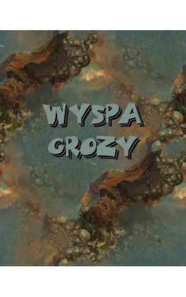 Wyspa grozy. Harry Dickson: Przygody Zagadkowego Człowieka - Anonim - Ebook - 978-83-7639-319-3