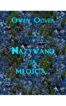 Nazywano ją miłością... - Owen Oliver - Ebook - 978-83-7639-341-4