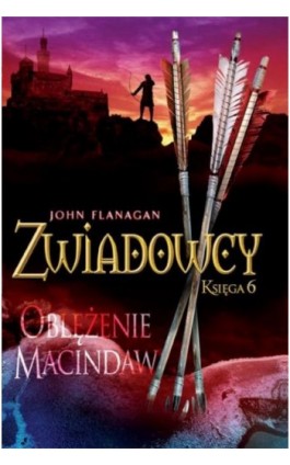 Zwiadowcy 6. Oblężenie Macindaw - John Flanagan - Ebook - 978-83-7686-095-4