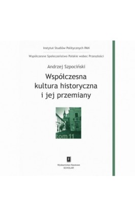 Współczesna kultura historyczna i jej przemiany - Andrzej Szpociński - Ebook - 978-83-66470-60-6