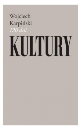 120 dni Kultury - Wojciech Karpiński - Ebook - 978-83-7908-231-5