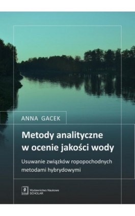 Metody analityczne w ocenie jakości wody - Anna Gacek - Ebook - 978-83-66849-23-5