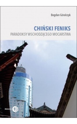 Chiński feniks - Bogdan Góralczyk - Ebook - 978-83-8238-075-0