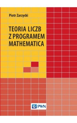 Teoria liczb z programem Mathematica - Piotr Zarzycki - Ebook - 978-83-01-22166-9