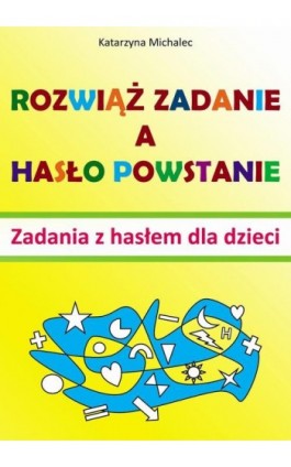 Rozwiąż zadanie a hasło powstanie - Katarzyna Michalec - Ebook - 978-83-8166-290-1