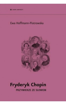 Fryderyk Chopin. Przymierze ze słowem - Ewa Hoffmann-Piotrowska - Ebook - 978-83-959167-6-2