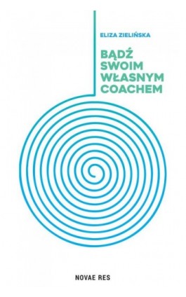 Bądź swoim własnym coachem - Eliza Zielińska - Ebook - 978-83-8219-582-8