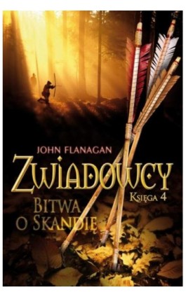 Zwiadowcy 4. Bitwa o Skandię - John Flanagan - Ebook - 978-83-7686-093-0