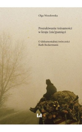 Poszukiwanie tożsamości w kraju (nie)pamięci - Olga Wesołowska - Ebook - 978-83-8220-780-4